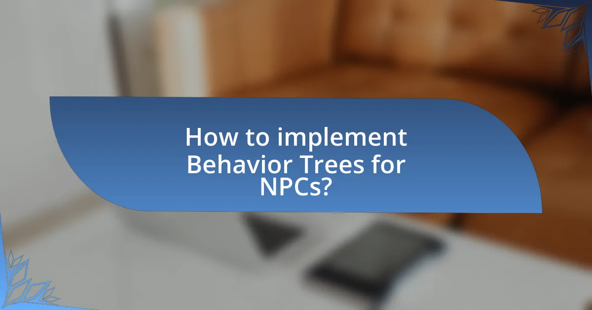 How to implement Behavior Trees for NPCs?