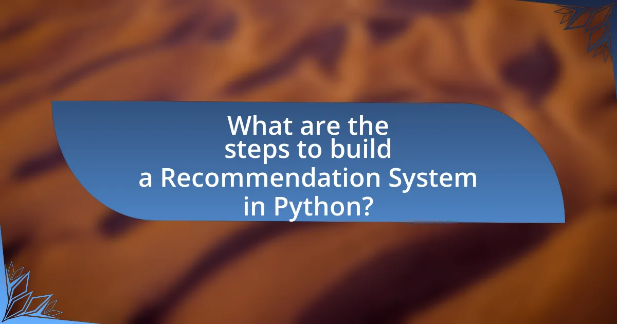 What are the steps to build a Recommendation System in Python?